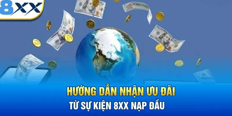 Hướng dẫn nhận ưu đãi từ sự kiện 8XX nạp đầu