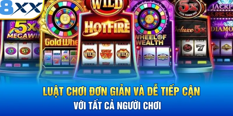 Luật chơi đơn giản và dễ tiếp cận với tất cả người chơi