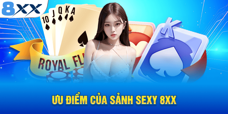 Ưu điểm của sảnh sexy